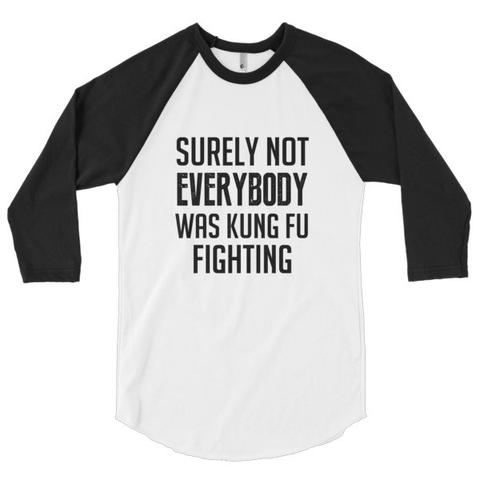 surely not everybody was kung fu fighting